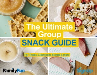 The Ultimate
Group
SNACK GUIDE
For Teams, Classroom, Scouts & more
 