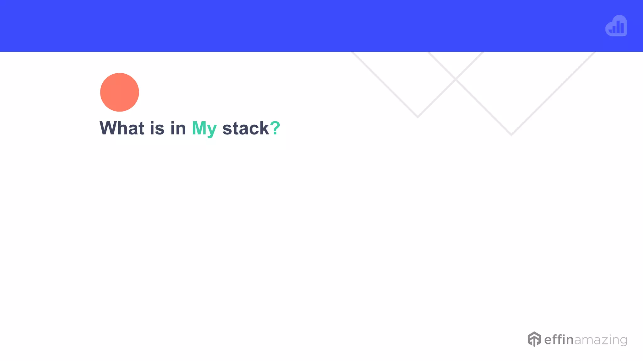 What is in My stack?
 