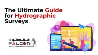The Ultimate Guide
for Hydrographic
Surveys
 