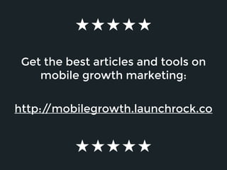Mobile Growth: Best Strategies, Tools and Tactics