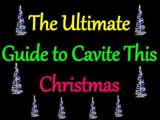 The Ultimate
Guide to Cavite This
Christmas

 