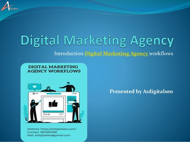 Introduction Digital Marketing Agency workflows
Presented by A1digitalseo
 