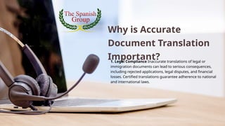 Why is Accurate
Document Translation
Important?
1. Legal Compliance Inaccurate translations of legal or
immigration documents can lead to serious consequences,
including rejected applications, legal disputes, and financial
losses. Certified translations guarantee adherence to national
and international laws.
 