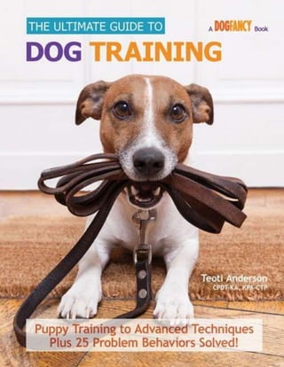 The Ultimate Guide to Dog Training (Teoti Anderson) (z-lib.org) (1).pdf