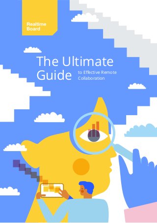 The Ultimate
Guide to Eﬀective Remote
Collaboration
 