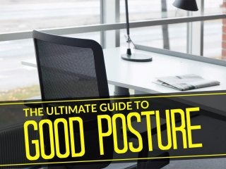 The Ultimate Guide To Good Posture
