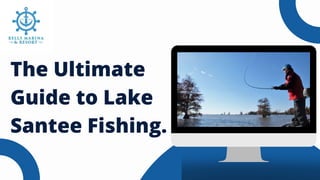 The Ultimate
Guide to Lake
Santee Fishing.
 