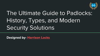 The Ultimate Guide to Padlocks: History, Types, and Modern Security ...