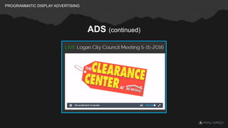 PROGRAMMATIC DISPLAY ADVERTISING
ADS (continued)
 