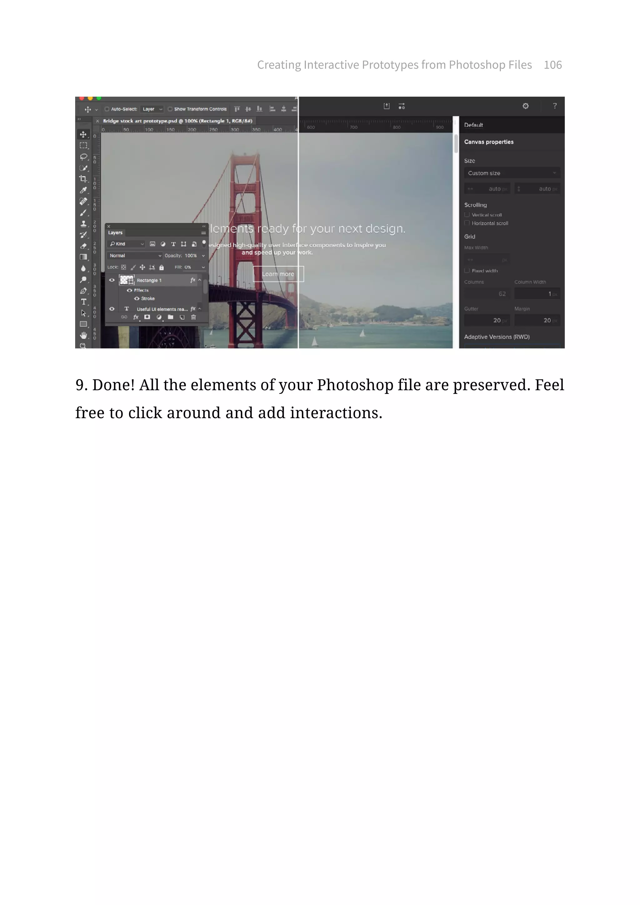 Creating Interactive Prototypes from Photoshop Files 106
9. Done! All the elements of your Photoshop file are preserved. Feel
free to click around and add interactions.
 
