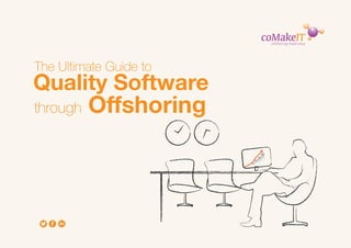 The Ultimate Guide to

Quality Software
through

Offshoring

 