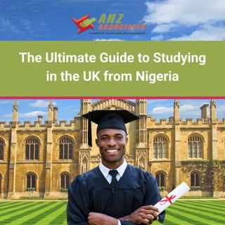 The Ultimate Guide to Studying
in the UK from Nigeria
 