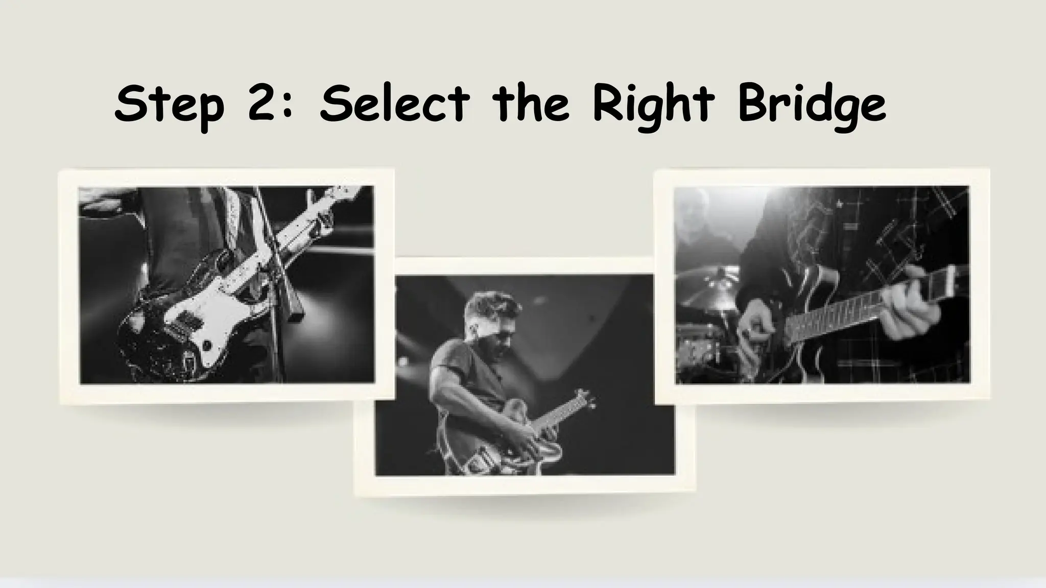Step 2: Select the Right Bridge
 