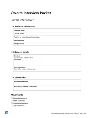 On-site Interview Packet
For the interviewer
 Candidate information
Candidate name:
LinkedIn profile:
Position for which ...