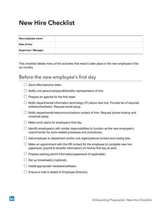 New Hire Checklist
New employee name:
Date of hire:
Supervisor / Manager:
This checklist details many of the activities th...