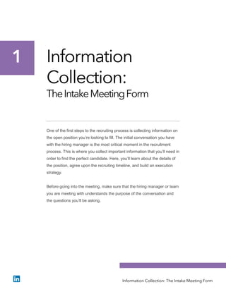 Information
Collection:
TheIntakeMeetingForm
One of the first steps to the recruiting process is collecting information on...