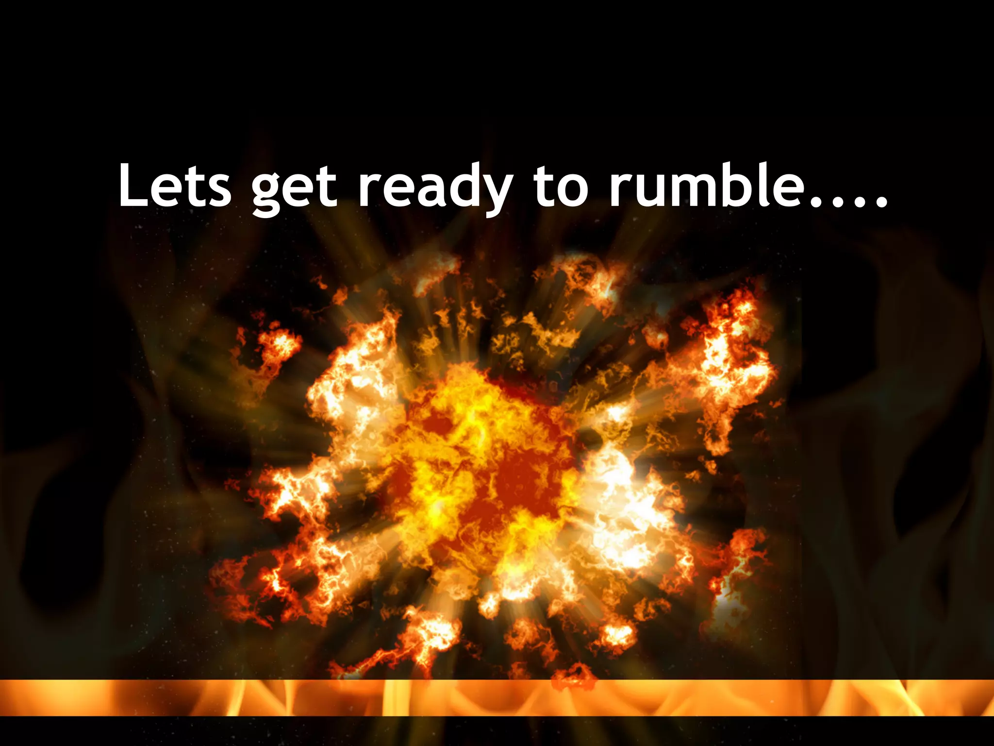 Lets get ready to rumble....
 