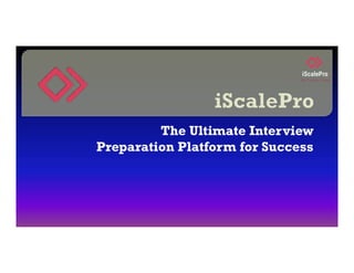 The Ultimate Interview
The Ultimate Interview
Preparation Platform for Success
 