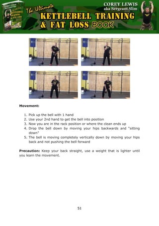 The Ultimate Kettlebell Training & Fat Loss Book
51
Movement:
1. Pick up the bell with 1 hand
2. Use your 2nd hand to get ...