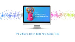 Insert Your Image
The Ultimate List of Sales Automation Tools
 