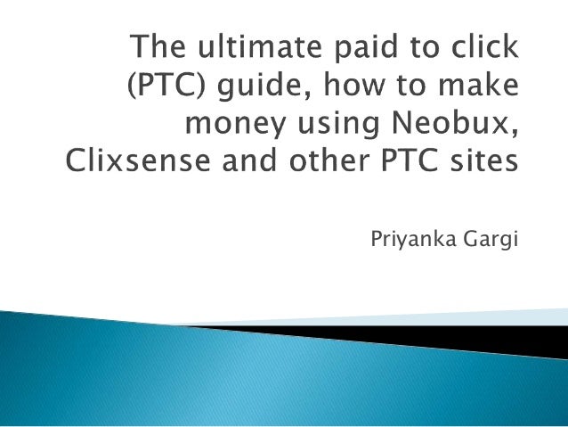 The Ultimate Paid To Click Ptc Guide How To Make Money -