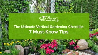 The Ultimate Vertical Gardening Checklist 7 Must Know Tips Presentation ...