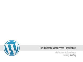 Ultimate WordPress Experience for WordCampFayetteville #wcfay