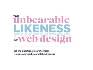 The unbearable likeness of web design