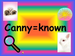 Canny=known 