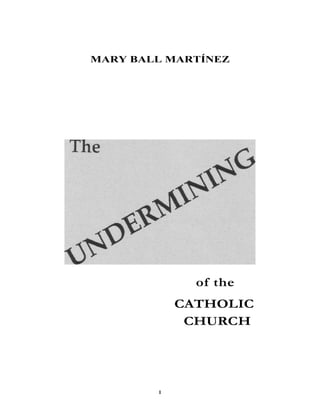 1
MARY BALL MARTÍNEZ
of the
CATHOLIC
CHURCH
 