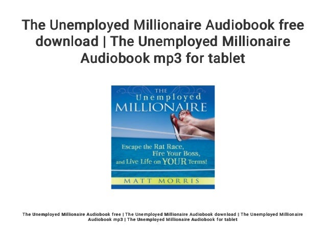 The Unemployed Millionaire Audiobook Free Download | The Unemployed M…