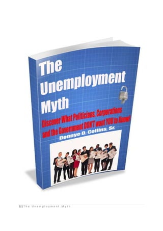 1|The Unemployment Myth
 