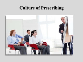 Culture of Prescribing
 