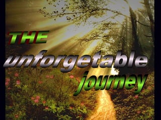 The  unforgetable journey