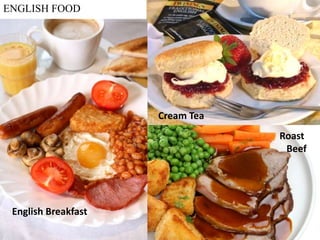 ENGLISH FOODCream TeaRoast BeefEnglish Breakfast