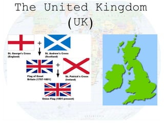 The United Kingdom
(UK)
 