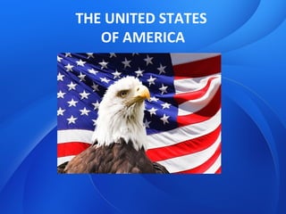 THE UNITED STATES
OF AMERICA
 