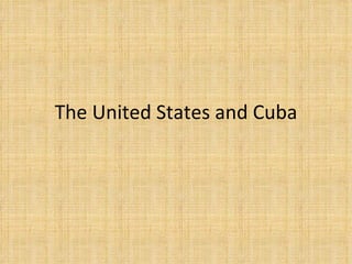 The United States and Cuba 