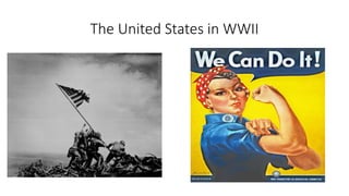 The United States in WWII
 