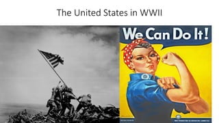 The United States in WWII
 