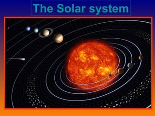 The Solar system