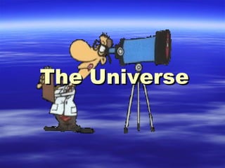 The Universe 