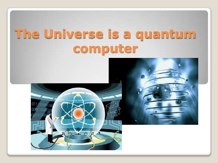 The universe is a quantum computer