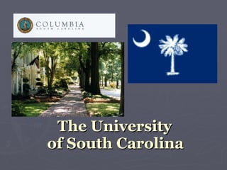   The University  of South Carolina 