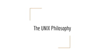 The UNIX Philosophy
 