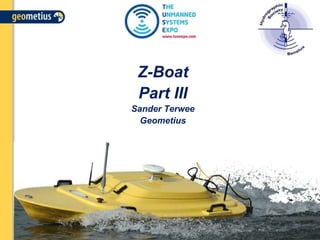 Z-Boat
Part III
Sander Terwee
Geometius
 