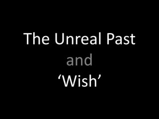 The Unreal Pastand ‘Wish’ 