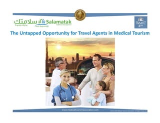 The Untapped Opportunity for Travel Agents in Medical Tourism 
 