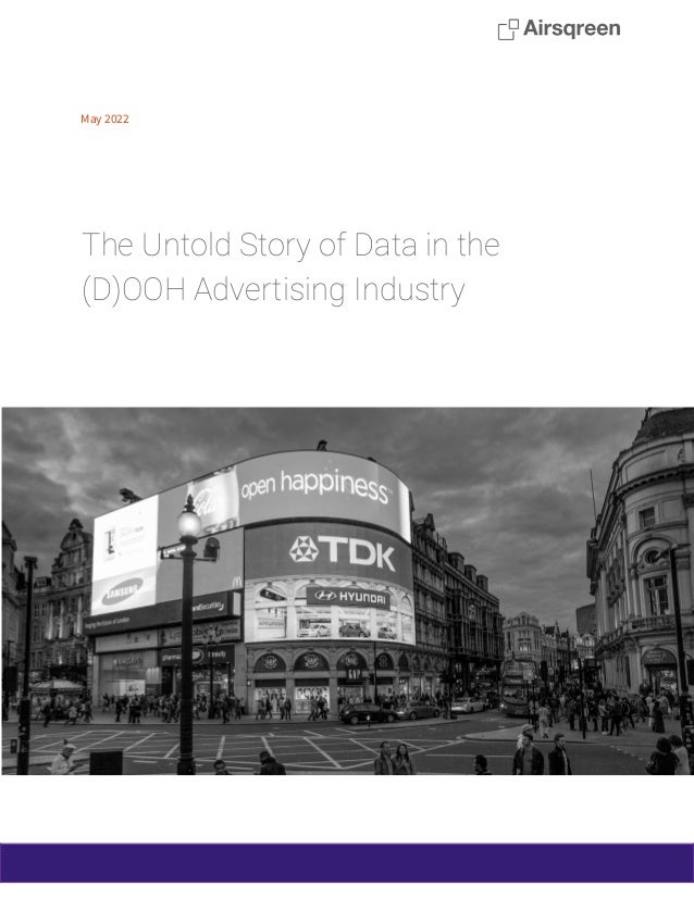 May 2022
The Untold Story of Data in the
(D)OOH Advertising Industry
​​
 