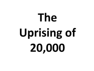 The
Uprising of
 20,000
 